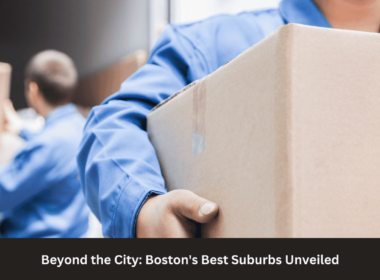 Beyond the City: Boston’s Best Suburbs Unveiled