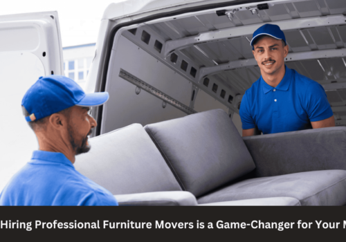 Why Hiring Professional Furniture Movers is a Game-Changer for Your Move