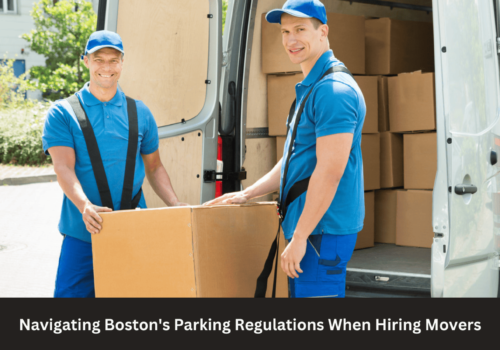 Navigating Boston’s Parking Regulations When Hiring Movers